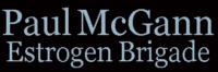 Paul McGann Estrogen Brigade
